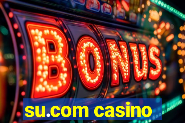 su.com casino